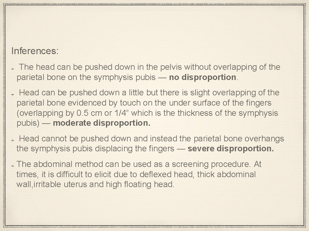 Inferences: The head can be pushed down in the pelvis without overlapping of the