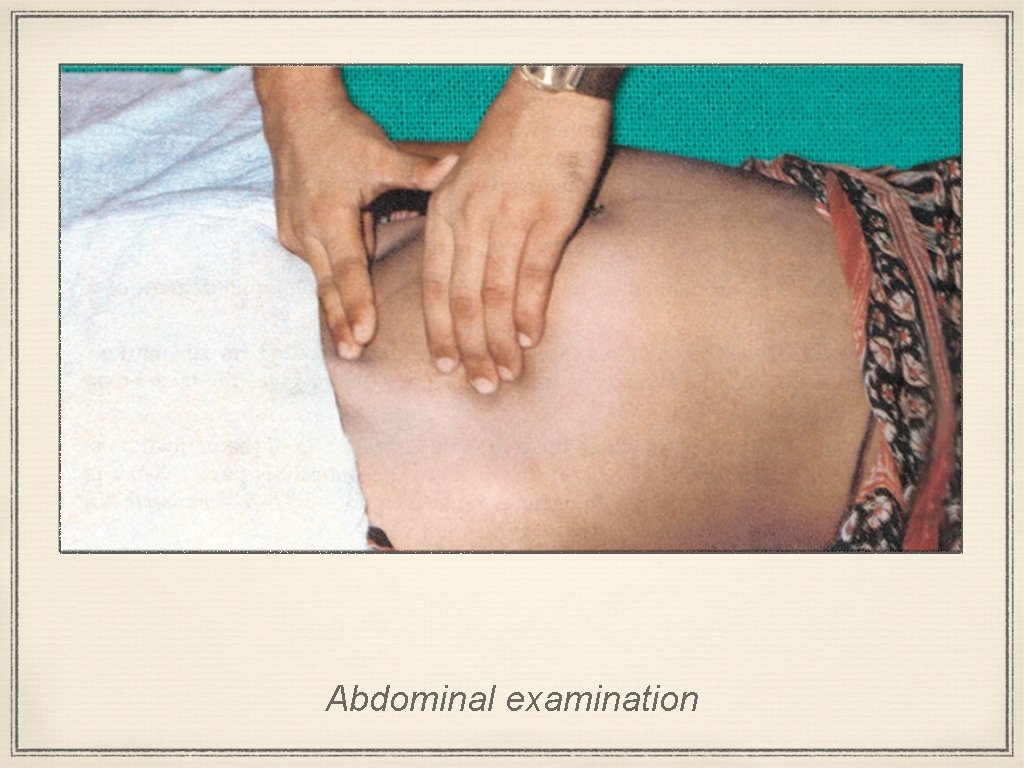 Abdominal examination 