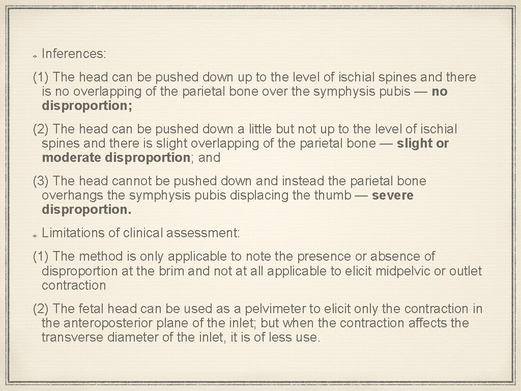 Inferences: (1) The head can be pushed down up to the level of ischial