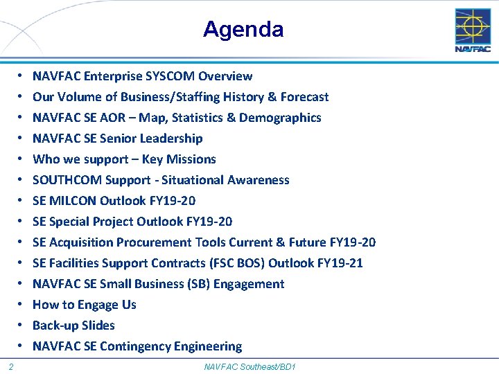Agenda • • • • 2 NAVFAC Enterprise SYSCOM Overview Our Volume of Business/Staffing