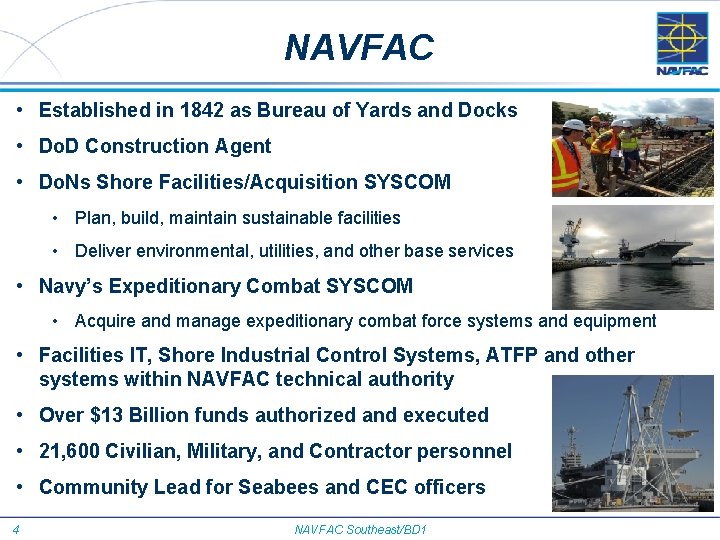 NAVFAC • Established in 1842 as Bureau of Yards and Docks • Do. D