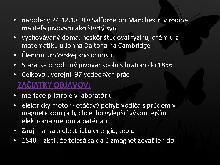  • narodený 24. 12. 1818 v Salforde pri Manchestri v rodine majiteľa pivovaru