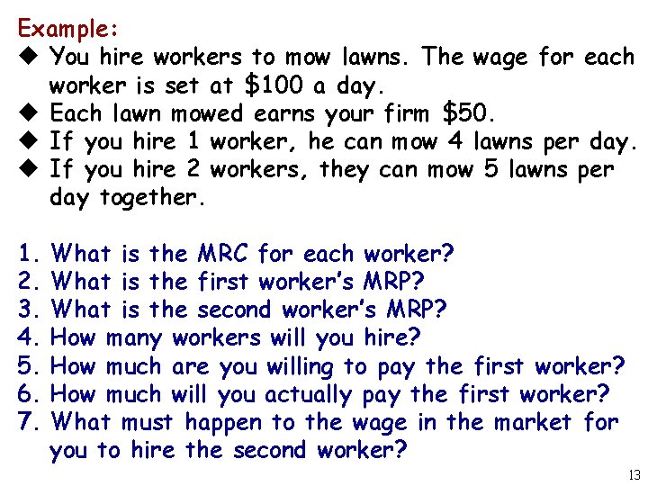 Example: u You hire workers to mow lawns. The wage for each worker is