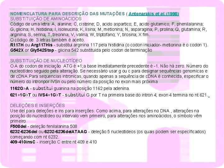 NOMENCLATURA PARA DESCRIÇÃO DAS MUTAÇÕES ( Antonarakis et al. (1998) SUBSTITUIÇÃO DE AMINOÁCIDOS Código