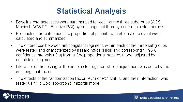 Statistical Analysis • Baseline characteristics were summarized for each of the three subgroups (ACS
