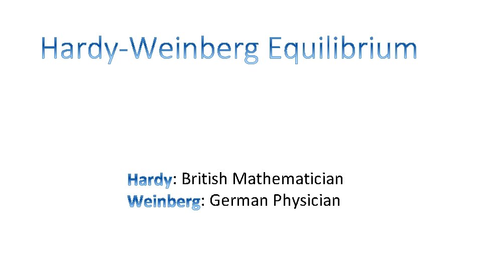 : British Mathematician : German Physician 