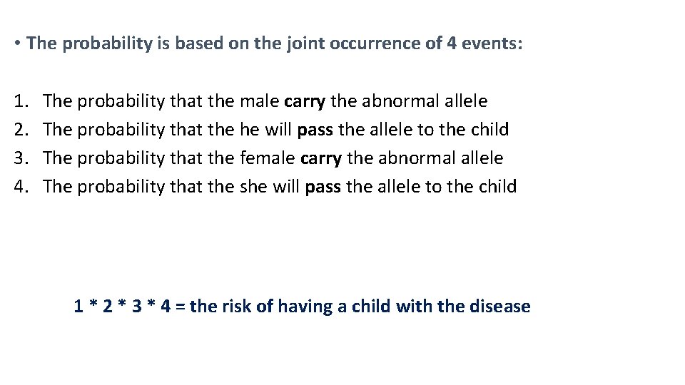  • The probability is based on the joint occurrence of 4 events: 1.