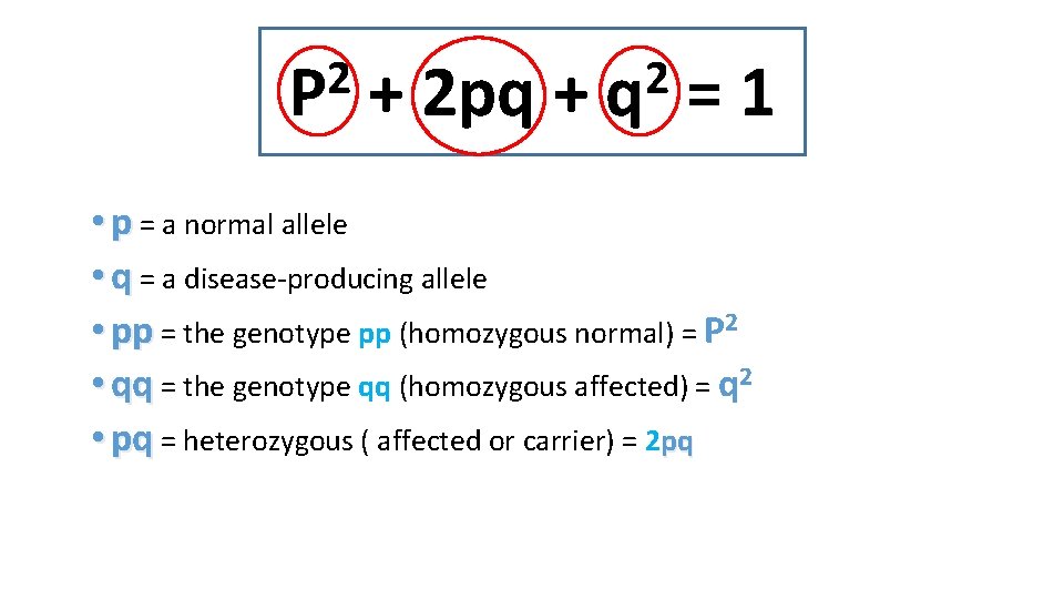 2 P + 2 pq + 2 q =1 • p = a normal