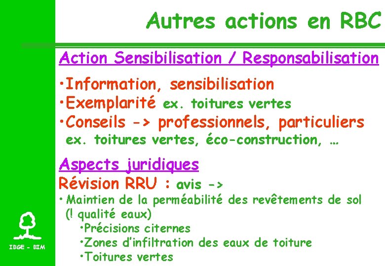 Autres actions en RBC Action Sensibilisation / Responsabilisation • Information, sensibilisation • Exemplarité ex.