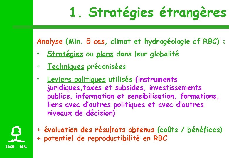 1. Stratégies étrangères Analyse (Min. 5 cas, climat et hydrogéologie cf RBC) : •