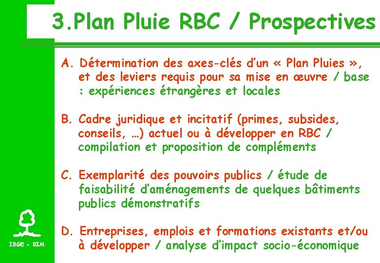 3. Plan Pluie RBC / Prospectives A. Détermination des axes-clés d’un « Plan Pluies