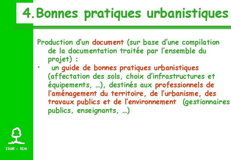 4. Bonnes pratiques urbanistiques Production d’un document (sur base d’une compilation de la documentation
