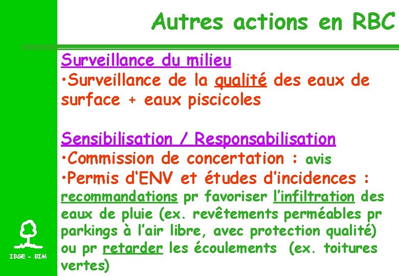 Autres actions en RBC Surveillance du milieu • Surveillance de la qualité des eaux