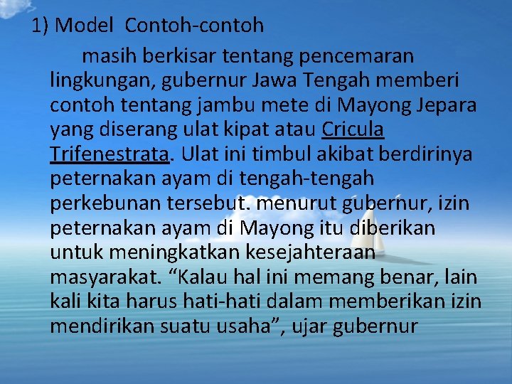 1) Model Contoh-contoh masih berkisar tentang pencemaran lingkungan, gubernur Jawa Tengah memberi contoh tentang