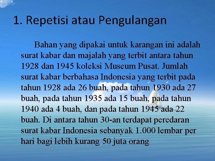 1. Repetisi atau Pengulangan Bahan yang dipakai untuk karangan ini adalah surat kabar dan 1. Repetisi atau Pengulangan Bahan yang dipakai untuk karangan ini adalah surat kabar dan