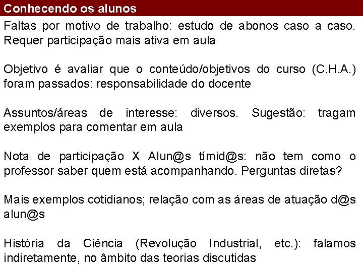 Conhecendo os alunos Faltas por motivo de trabalho: estudo de abonos caso a caso.