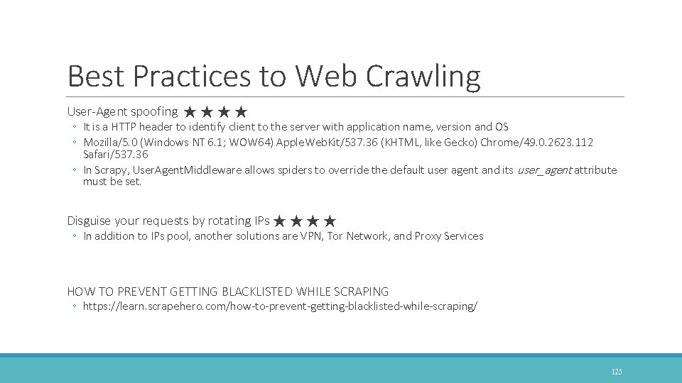 Best Practices to Web Crawling User-Agent spoofing ★ ★ ◦ It is a HTTP