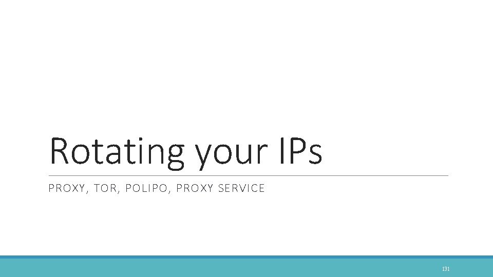 Rotating your IPs PROXY, TOR, POLIPO, PROXY SERVICE 131 