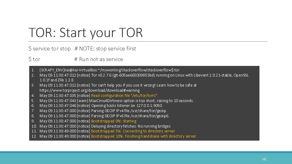 TOR: Start your TOR $ service tor stop # NOTE: stop service first $