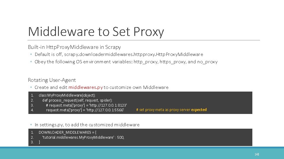 Middleware to Set Proxy Built-in Http. Proxy. Middleware in Scrapy ◦ Default is off,