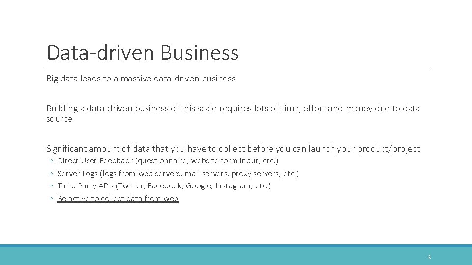 Data-driven Business Big data leads to a massive data-driven business Building a data-driven business