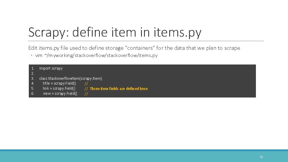 Scrapy: define item in items. py Edit items. py file used to define storage