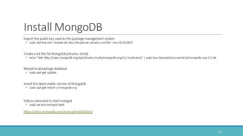 Install Mongo. DB Import the public key used by the package management system ◦