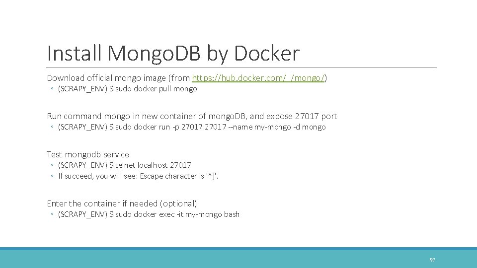 Install Mongo. DB by Docker Download official mongo image (from https: //hub. docker. com/_/mongo/)