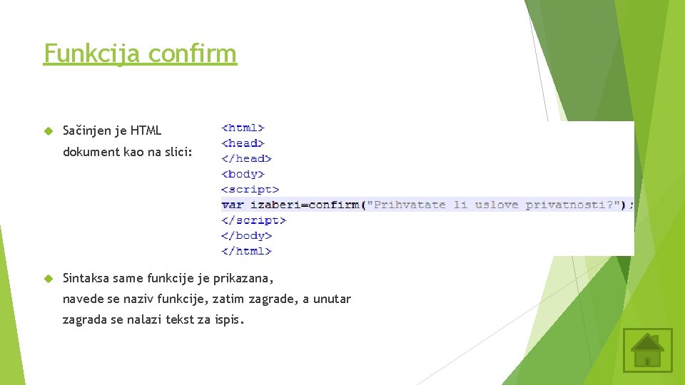 Funkcija confirm Sačinjen je HTML dokument kao na slici: Sintaksa same funkcije je prikazana,