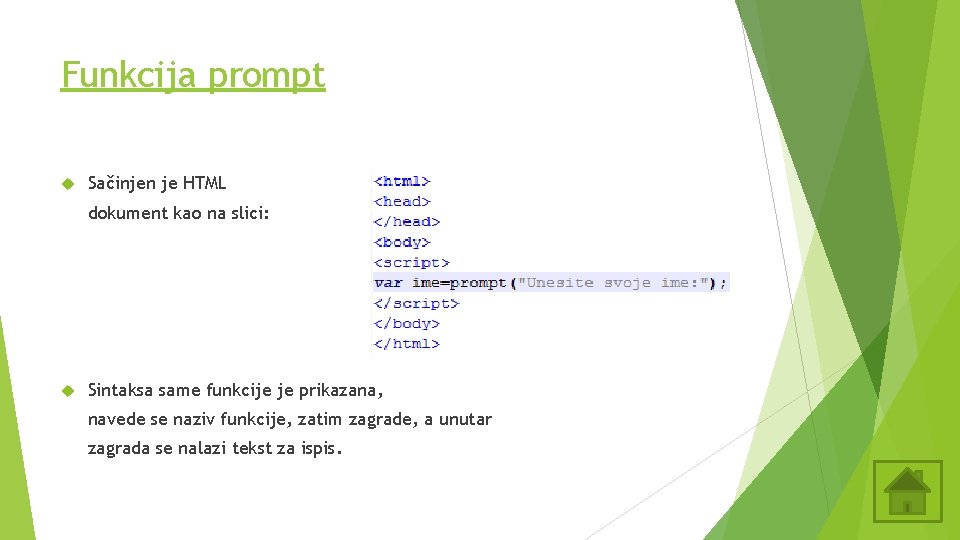 Funkcija prompt Sačinjen je HTML dokument kao na slici: Sintaksa same funkcije je prikazana,