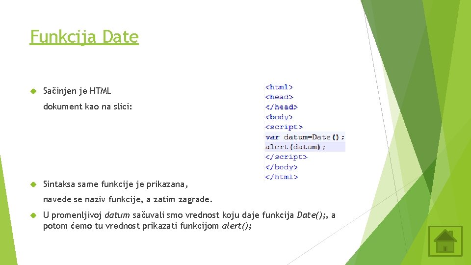 Funkcija Date Sačinjen je HTML dokument kao na slici: Sintaksa same funkcije je prikazana,