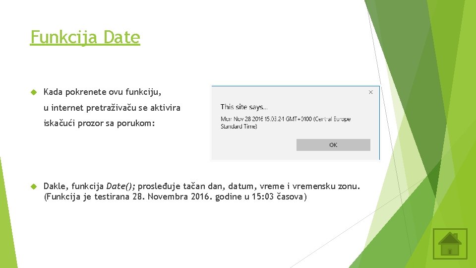Funkcija Date Kada pokrenete ovu funkciju, u internet pretraživaču se aktivira iskačući prozor sa