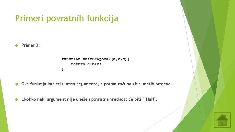 Primeri povratnih funkcija Primer 3: Ova funkcija ima tri ulazna argumenta, a potom računa Primeri povratnih funkcija Primer 3: Ova funkcija ima tri ulazna argumenta, a potom računa