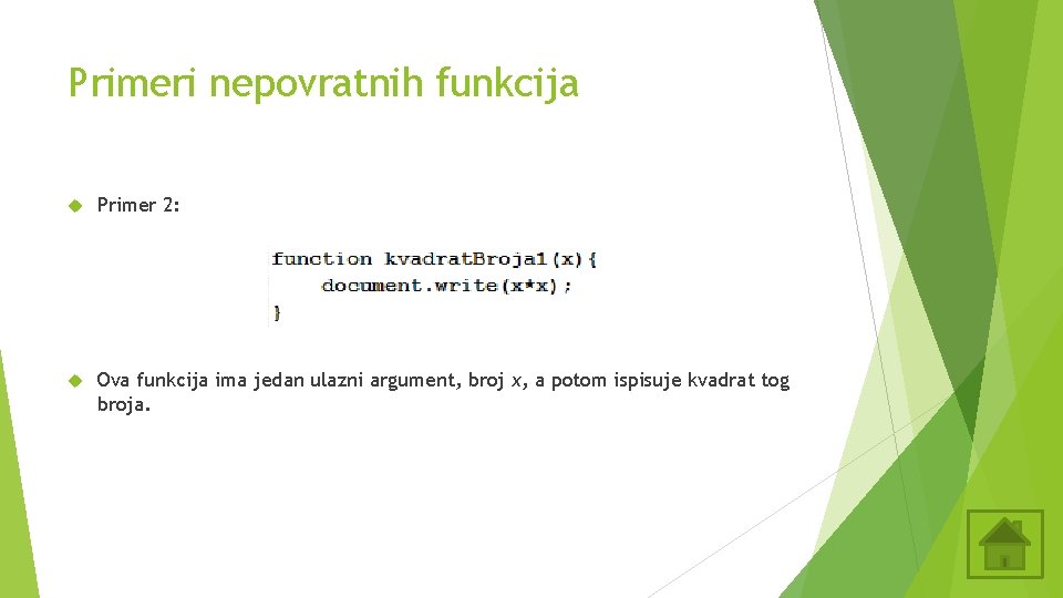 Primeri nepovratnih funkcija Primer 2: Ova funkcija ima jedan ulazni argument, broj x, a