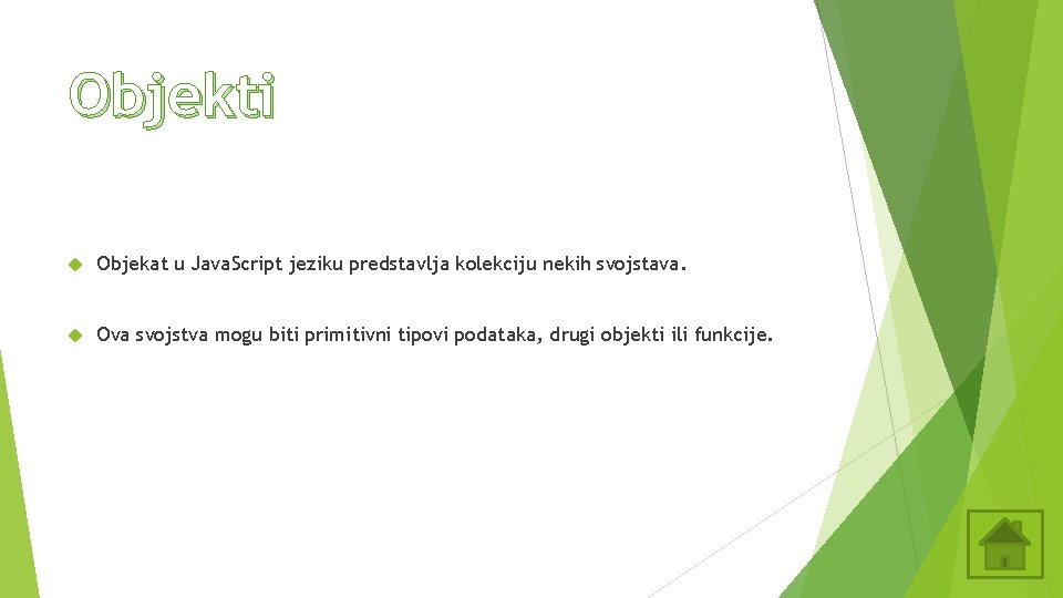 Objekti Objekat u Java. Script jeziku predstavlja kolekciju nekih svojstava. Ova svojstva mogu biti Objekti Objekat u Java. Script jeziku predstavlja kolekciju nekih svojstava. Ova svojstva mogu biti