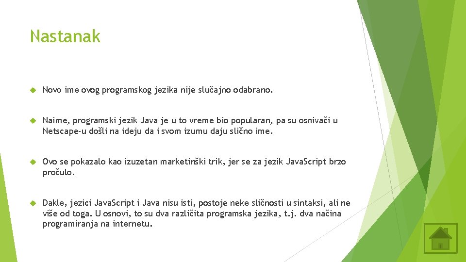 Nastanak Novo ime ovog programskog jezika nije slučajno odabrano. Naime, programski jezik Java je Nastanak Novo ime ovog programskog jezika nije slučajno odabrano. Naime, programski jezik Java je