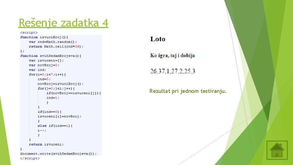 Rešenje zadatka 4 Rezultat pri jednom testiranju. Rešenje zadatka 4 Rezultat pri jednom testiranju.