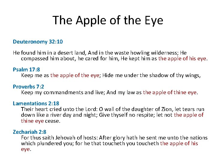 The Apple of the Eye Deuteronomy 32: 10 He found him in a desert