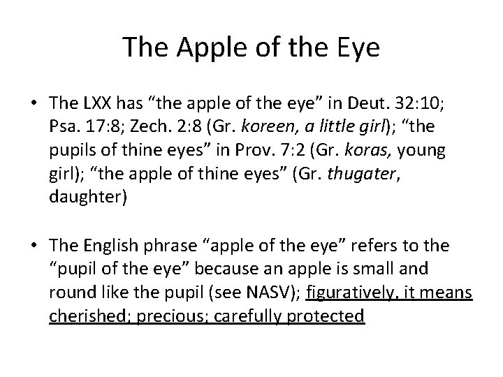 The Apple of the Eye • The LXX has “the apple of the eye”