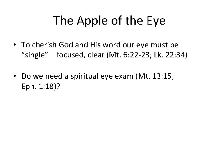 The Apple of the Eye • To cherish God and His word our eye