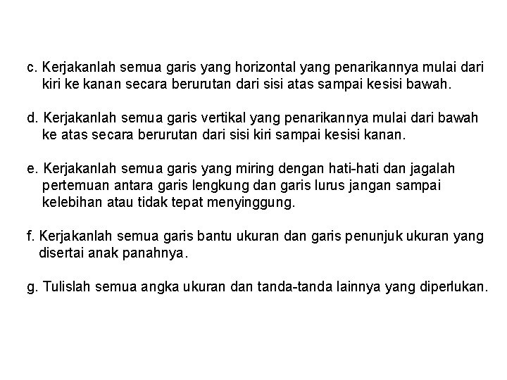 c. Kerjakanlah semua garis yang horizontal yang penarikannya mulai dari kiri ke kanan secara