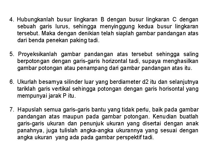 4. Hubungkanlah busur lingkaran B dengan busur lingkaran C dengan sebuah garis lurus, sehingga