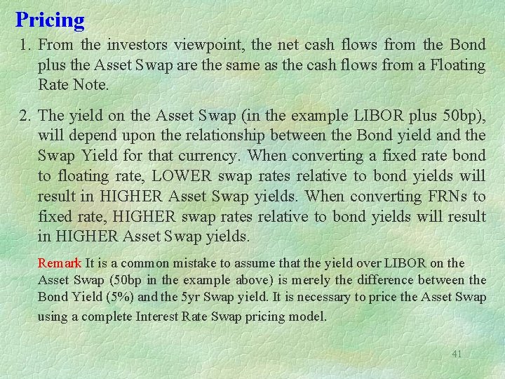 Pricing 1. From the investors viewpoint, the net cash flows from the Bond plus