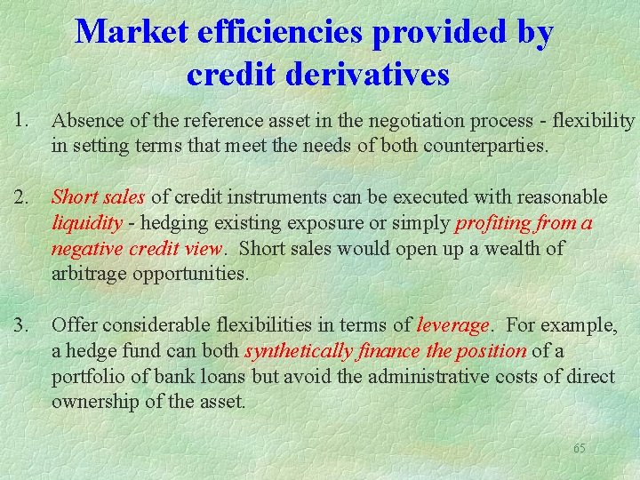 Market efficiencies provided by credit derivatives 1. Absence of the reference asset in the