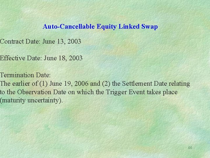 Auto-Cancellable Equity Linked Swap Contract Date: June 13, 2003 Effective Date: June 18, 2003