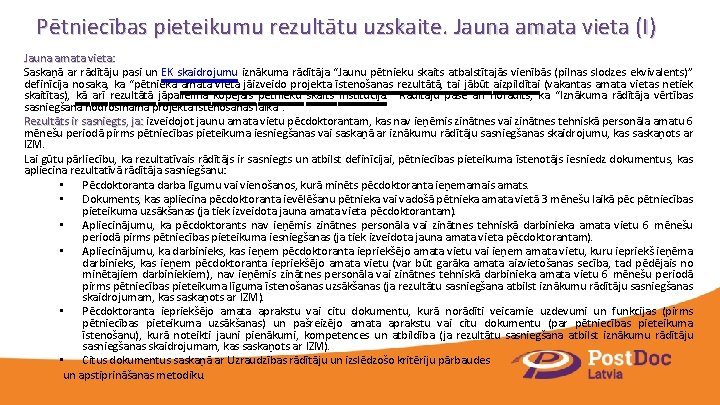 Pētniecības pieteikumu rezultātu uzskaite. Jauna amata vieta (I) Jauna amata vieta: Saskaņā ar rādītāju