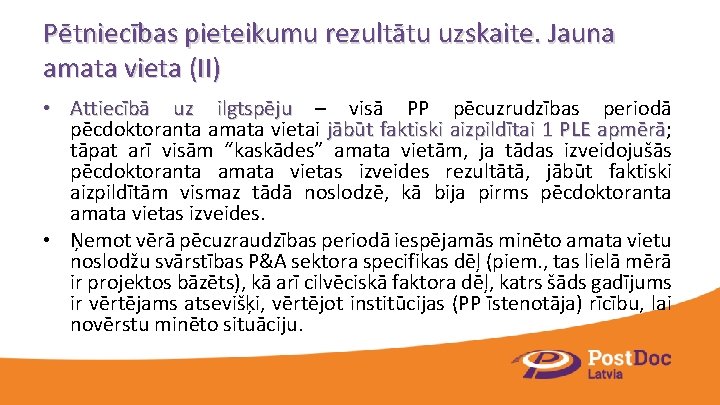 Pētniecības pieteikumu rezultātu uzskaite. Jauna amata vieta (II) • Attiecībā uz ilgtspēju – visā