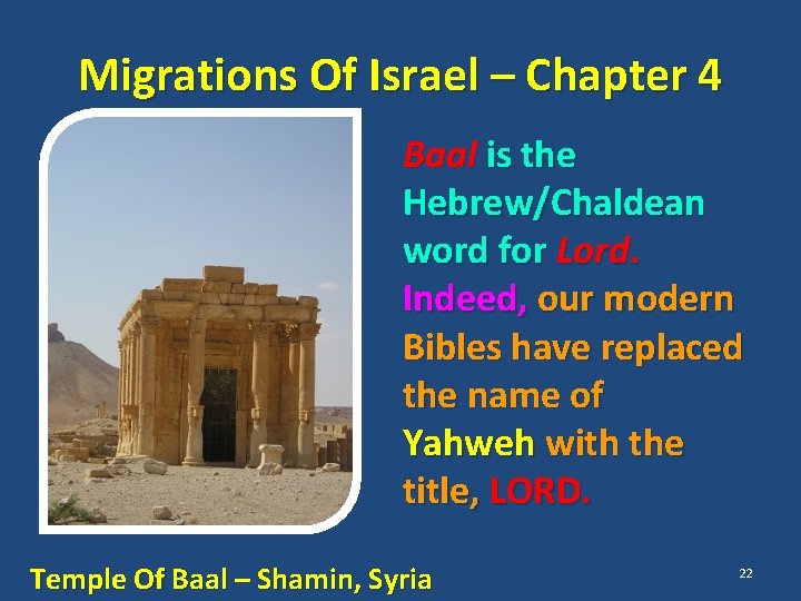 Migrations Of Israel – Chapter 4 Baal is the Hebrew/Chaldean word for Lord. Indeed,