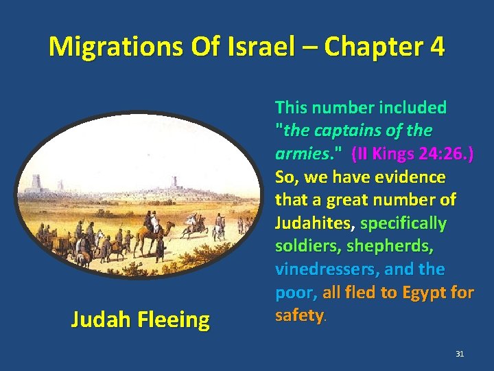 Migrations Of Israel – Chapter 4 Judah Fleeing This number included "the captains of