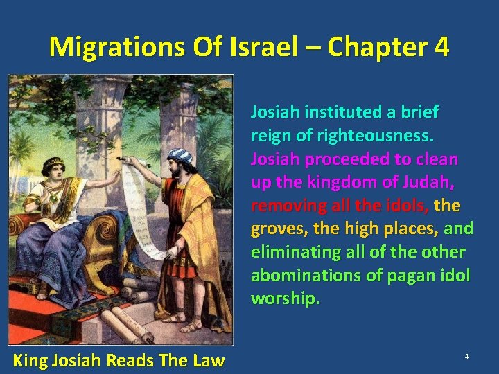 Migrations Of Israel – Chapter 4 Josiah instituted a brief reign of righteousness. Josiah